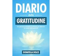 DIARIO DELLA GRATITUDINE: un percorso semplice e potente per allenare la mente alla positività