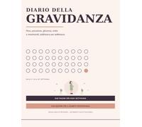 Diario della Gravidanza: 40 settimane da compilare: peso, pressione, glicemia, visite ed ecografie, movimenti del bambino | con sezione per il diabete gestazionale | 21,6 x 28 cm