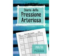 Diario della Pressione Arteriosa Molto Piccolo: Formato Minimo | Comodo Taccuino