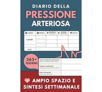 Diario della Pressione Arteriosa: Registro Giornaliero Completo, con Note e Obiettivi Settimanali