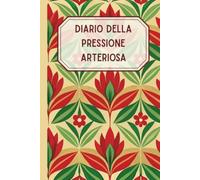 Diario della Pressione Arteriosa: registro giornaliero della pressione arteriosa per una gestione semplice e consapevole della salute