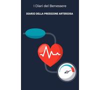 Diario della Pressione Arteriosa: Registro per il Monitoraggio Quotidiano di Pressione e Frequenza Cardiaca - Versione Essenziale ad Alta Leggibilità