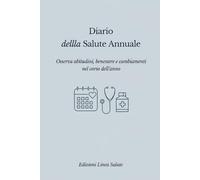 Diario della Salute Annuale: Osserva abitudini, benessere e cambiamenti nel corso dell’anno