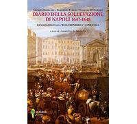 Diario della sollevazione di Napoli 1647-1648. Da Masaniello alla «Reale Repubblica» napoletana