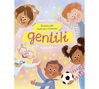 Diario delle bambine e dei bambini gentili. Ediz. illustrata