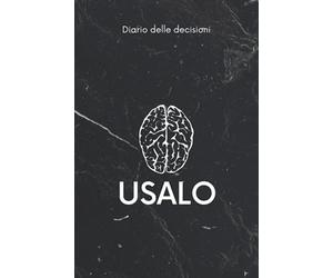 DIARIO DELLE DECISIONI - USALO: Cervello o Cuore | Agenda per decidere | Quaderno per: decisioni difficili, meditazioni, dire “no”, comunicare, ... | sarcasmo, ironia, empatia | pro e contro