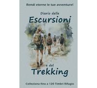 Diario delle Escursioni e del Trekking: Passaporto dell’Escursionista, tieni traccia delle tue avventure, passeggiate, camminate e gite all'aria ... 120 Timbri Rifugio | Copertina opaca Blu