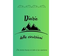 DIARIO DELLE ESCURSIONI |formato a5| 60 pagine dedicate | agenda per annotare le escursioni nel dettaglio, con indice