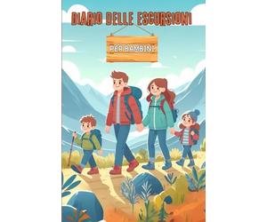 DIARIO DELLE ESCURSIONI PER BAMBINI: Agenda di montagna per giovani escursionisti, annota i dettagli e le emozioni sui sentieri percorsi. Formato tascabile