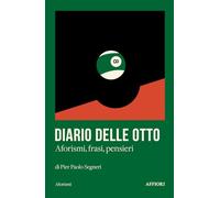 Diario delle otto. Aforismi, frasi, pensieri