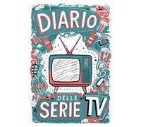 Diario delle Serie TV: Facile e divertente: spunta episodi e stagioni delle tue serie preferite! Con scheda recensione finale e spazio voto per ogni stagione.