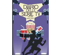 Diario delle Serie TV per Veri Maratoneti: Recensioni, Challenge, Note e tanto Altro