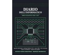 Diario dell'Informatico 2026/2027: Agenda scolastica datata per l'istituto tecnico industriale, indirizzo Informatica, con apparato tecnico, prontuari ... Java, SQL e reti e registro dei progetti