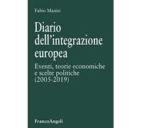 Diario dell'integrazione europea. Eventi, teorie economiche e scelte politiche