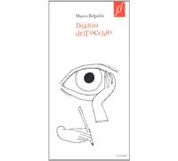 Diario dell'occhio. Ediz. illustrata