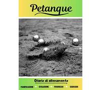 Diario di allenamento Petanque: Libro di esercizi per progredire | Sport e passione per la bocce | Libro per bambini o adulti | Allenamento e apprendimento, libro di sport |
