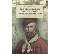 Diario di bordo del capitano Giuseppe Garibaldi
