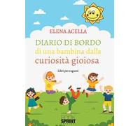 Diario di bordo di una bambina dalla curiosità gioiosa