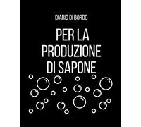 Diario di bordo per la produzione di sapone: Taccuino del Ricette di sapone Diario di bordo del saponiere per tenere traccia e creare lotti, ricette, ... | processo a freddo | ideale come regalo