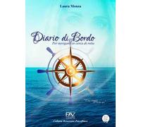 Diario di bordo. Per naviganti in cerca di rotta