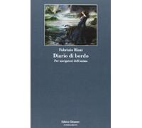 Diario di bordo. Per navigatori dell'anima