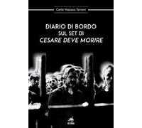 Diario di bordo sul set di «Cesare deve morire»