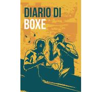 Diario di Boxe: Libro di Boxe da Riempire | Con Bilancio, Obiettivi, Calendario | Agenda di allenamento di Boxe | Idea Regalo
