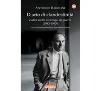 Diario di clandestinità e altri scritti in tempo di guerra (1943-1945)