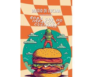 Diario di Cucina: Conserva e organizza le tue ricette. Completamente in Italiano.