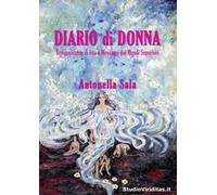 Diario di donna. Testimonianze di vita e messaggi dai mondi superiori