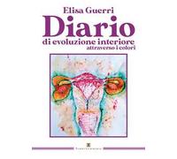 Diario di evoluzione interiore attraverso i colori - Guerri Elisa