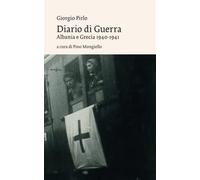 Diario di Guerra: Albania e Grecia 1940-1941