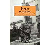 Diario di guerra. Con gli alpini in Montenegro 1941-1943