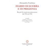 Diario di guerra e di prigionia. Ricordi di un giovane piemontese dal 1916...
