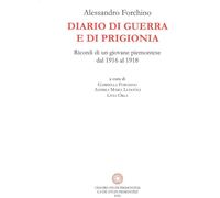 Diario di guerra e di prigionia. Ricordi di un giovane piemontese dal 1916...