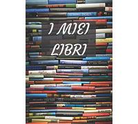 Diario di Lettura I miei libri: Quaderno da completare per tutti gli amanti della letteratura