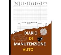 Diario di manutenzione Auto: Diario per il monitoraggio della manutenzione dei veicoli. Formato 8,5 x 11 pollici con 120 pagine