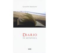 Diario di metafisica. Concetti e digressioni sul senso dell'esser