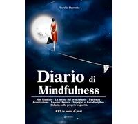 Diario di mindfulness. Non giudizio. La mente del principiante. Pazienza. Accett