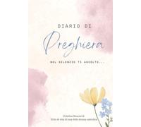 Diario di preghiera: Nel silenzio Ti ascolto...