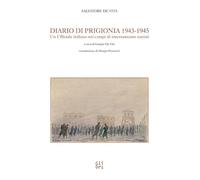 Diario di prigionia. Un ufficiale italiano nei campi di internamento nazisti