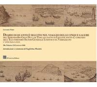 Diario di quanto seguito nel viaggio delle cinque galere del Serenissimo Gran Duca di Toscana fatto in Levante sotto il comando dell'Illustrissimo Signor Generale Lodovico da Verrazzano l'anno M....