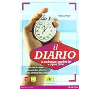 Diario di scienze motorie e sportive. Per le Scuole superiori