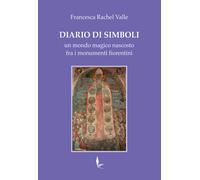 Diario di Simboli. Un mondo magico nascosto fra i monumenti fiore