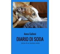 Diario di Soda. Storia di un levriero sordo