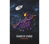 Diario di Studio: Il Planner dello Studente. L'Agenda personalizzabile per Scuola e Università. Organizza lo studio e pianifica la tua vita scolastica.