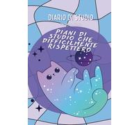 Diario di Studio: Il Planner dello Studente. L'Agenda personalizzabile per Scuola e Università. Organizza lo studio e pianifica la tua vita scolastica.