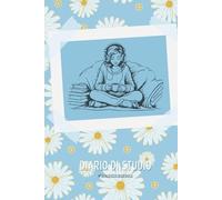 Diario di Studio: Il Planner dello Studente. L'Agenda personalizzabile per Scuola e Università. Organizza lo studio e pianifica la tua vita scolastica.