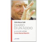 Diario di un addio. La morte del cardinale Carlo Maria Martini