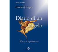 Diario di un angelo. Lassù ci vogliono vivi. Nuova ediz.